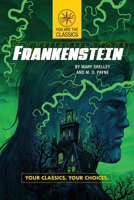 Frankenstein: Your Classics. Your Choices. by Mary Shelley, M. D. Payne