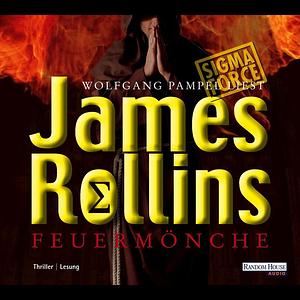 Feuermönche: Roman by James Rollins