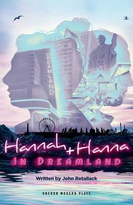 Hannah and Hanna in Dreamland by John Retallack