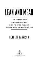 Lean And Mean: The Changing Landscape Of Corporate Power In The Age Of Flexibility by Bennett Harrison