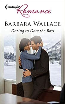 Daring to Date the Boss by Barbara Wallace