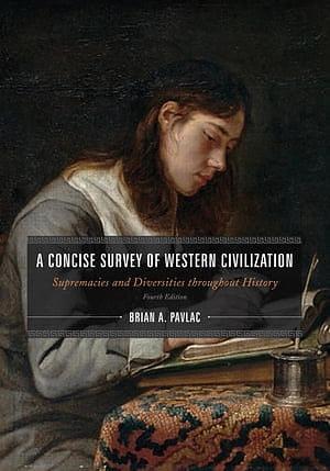 A Concise Survey of Western Civilization, Combined Edition: Supremacies and Diversities Throughout History by Brian A. Pavlac