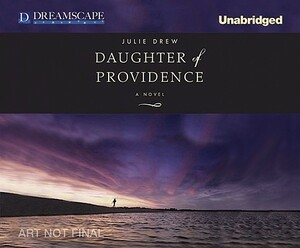 Daughter of Providence by Julie Drew