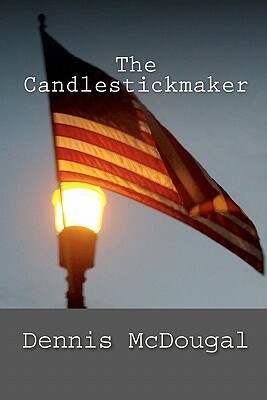 The Candlestickmaker by Dennis McDougal