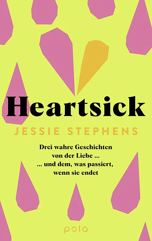 Heartsick: | Drei Geschichten über Liebe, Trennung und Verlust by Jessie Stephens