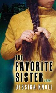 The Favorite Sister by Jessica Knoll