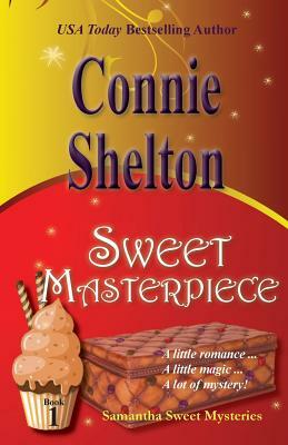 Sweet Masterpiece: Samantha Sweet Mysteries, Book 1 by Connie Shelton
