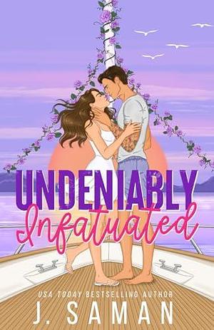 Undeniably Infatuated: Special Edition Cover by J. Saman, J. Saman