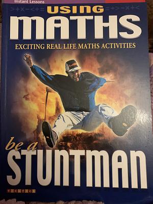 Be a Stuntman by David Clemson, Wendy Clemson, Joss Gower