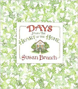 Days from the Heart of the Home by Susan Branch