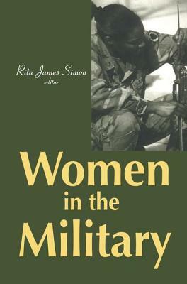 Women in the Military by Rita J. Simon