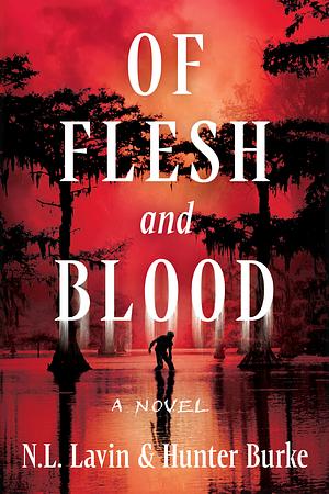 Of Flesh and Blood by Hunter Burke, N. L. Lavin