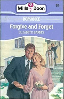 Forgive and Forget by Elizabeth Barnes