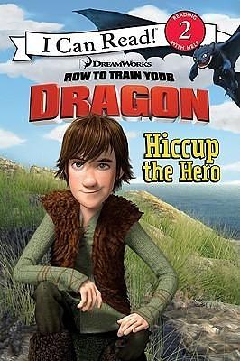 How to Train Your Dragon: Hiccup the Hero by Justin Gerard, Catherine Hapka