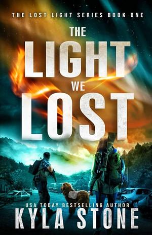 The Light We Lost by Kyla Stone