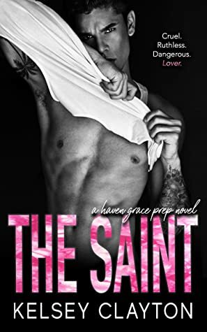 The Saint by Kelsey Clayton