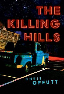 The Killing Hills by Chris Offutt