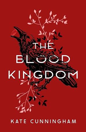 The Blood Kingdom by Kate Cunningham