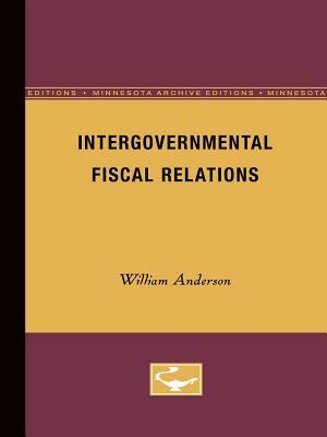 Intergovernmental Fiscal Relations, Volume 8 by William Anderson