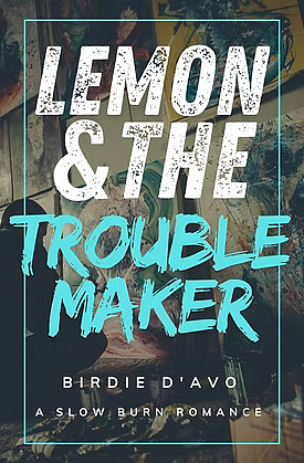 Lemon and the Troublemaker by Birdie D'Avo