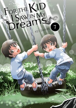 For the Kid I Saw in My Dreams, Vol. 7 by Kei Sanbe