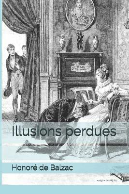 Illusions perdues by Honoré de Balzac