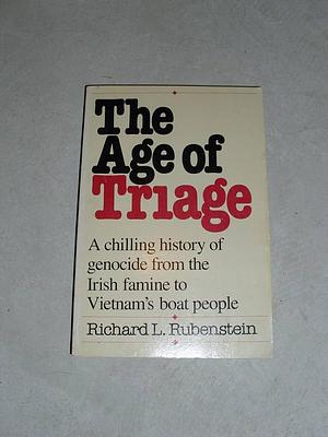 The Age of Triage: Fear and Hope in an Overcrowded World by Richard L. Rubenstein