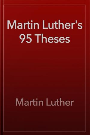 95 Theses by Martin Luther