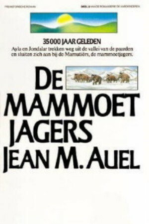 De mammoetjagers by Jean M. Auel, G. Snoey