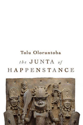 The Junta of Happenstance by Tolu Oloruntoba