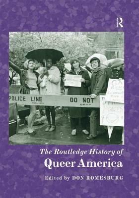 The Routledge History of Queer America by 