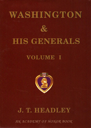 Washington and His Generals (Vol. 1) 1847 by Joel Tyler Headley