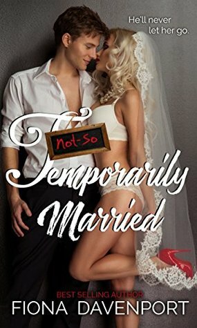 Not-So Temporarily Married by Rochelle Paige, Fiona Davenport, Elle Christensen