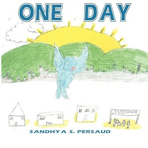 One Day by Sandhya S. Persaud