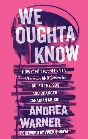 We Oughta Know by Andrea Warner