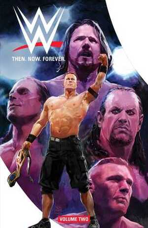 WWE: Then Now Forever Vol. 2 by Eric Harburn, A.J. Styles