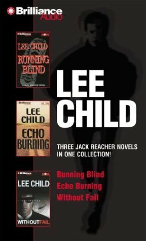 Lee Child Collection 2: Running Blind / Echo Burning / Without Fail (Jack Reacher, #4-6) by Lee Child