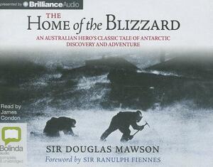 The Home of the Blizzard by Douglas Mawson