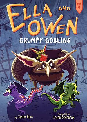 Ella and Owen 9: Grumpy Goblins by Jaden Kent