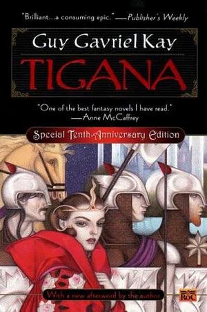 Tigana: Tenth-Anniversary Edition by Guy Gavriel Kay