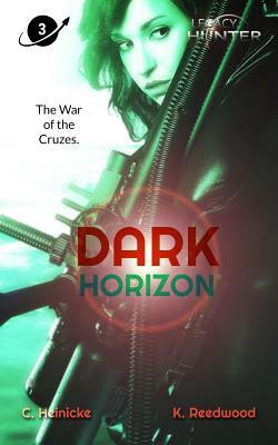 Dark Horizon: Legacy Hunter Book 3 by Kate Reedwood, Chris Heinicke