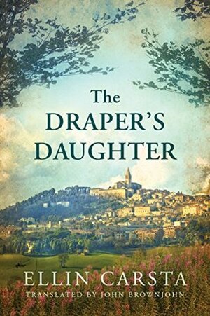 The Draper's Daughter by Ellin Carsta