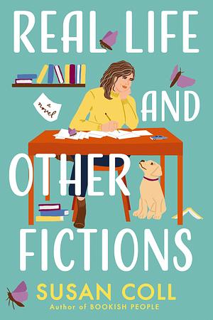 Real Life and Other Fictions by Susan Coll