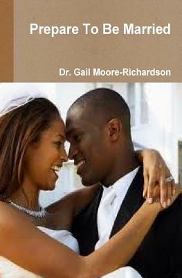 Prepare To Be Married by Michael McCain, Gail Richardson