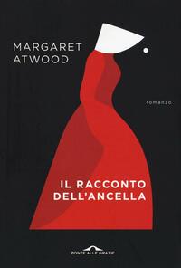 Il racconto dell'ancella by Margaret Atwood