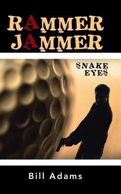 Rammer Jammer: Snake Eyes by Bill Adams