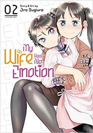 My Wife Has No Emotion, Vol. 2 by Jiro Sugiura