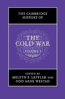 The Cambridge History of the Cold War, Volume I: Origins by Melvyn P. Leffler, Odd Arne Westad