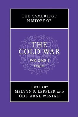 The Cambridge History of the Cold War, Volume I: Origins by Odd Arne Westad, Melvyn P. Leffler