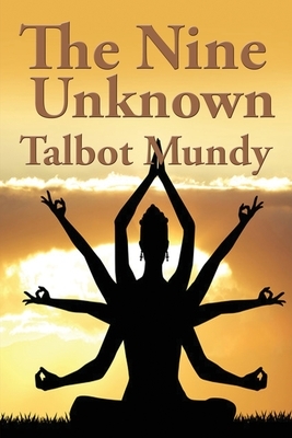 The Nine Unknown by Talbot Mundy